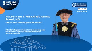 Orasi Ilmiah Guru Besar ITB - Prof  Wahyudi Widyatmoko Parnadi